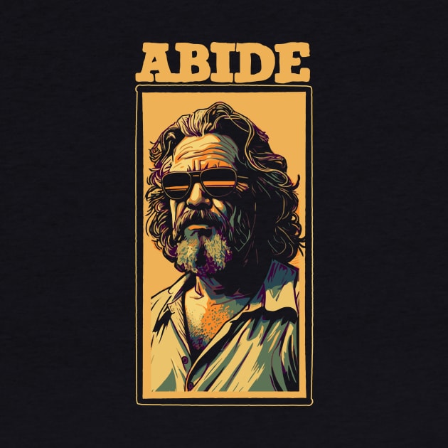 Abide - Vintage The Big Lebowski The Dude Street Art Design by GIANTSTEPDESIGN